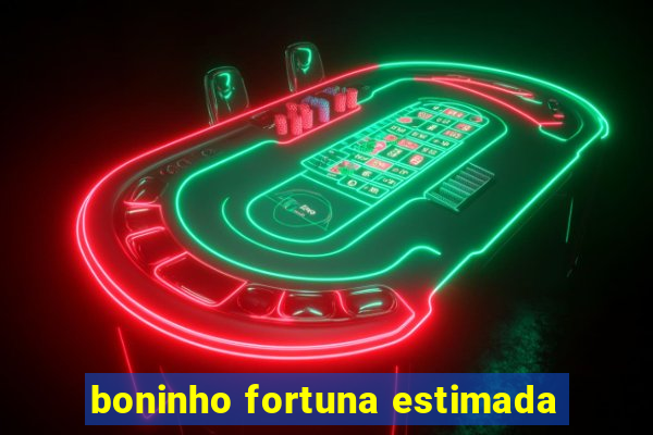 boninho fortuna estimada